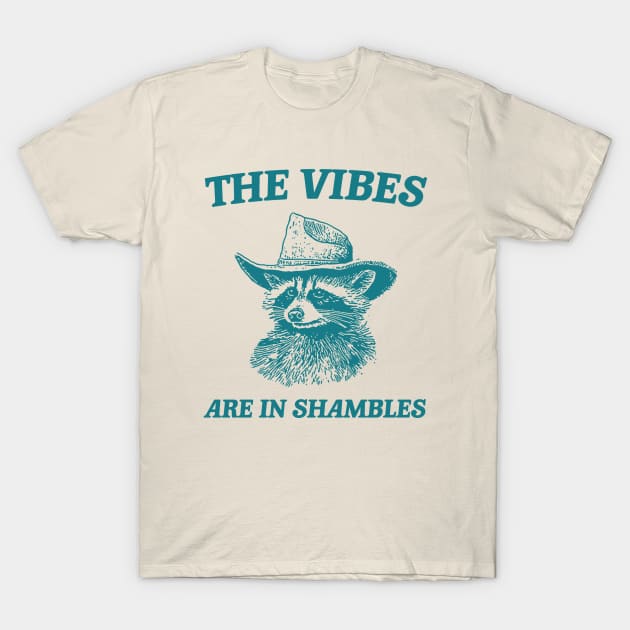 The Vibes Are In Shambles, Raccoon T Shirt, Weird T Shirt, Meme T Shirt, Trash Panda T Shirt, Unisex T-Shirt by Y2KSZN